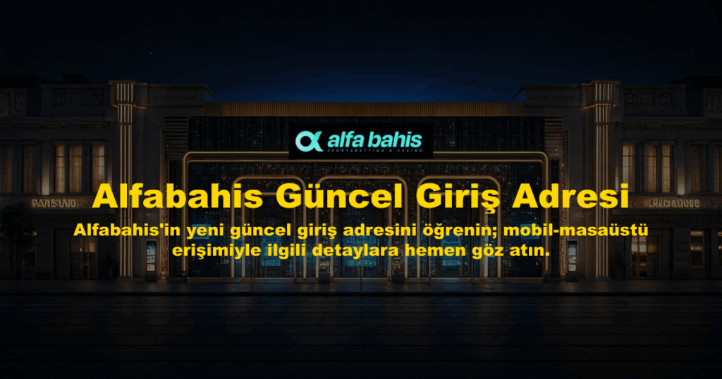 Alfabahis Güncel Giriş Adresi