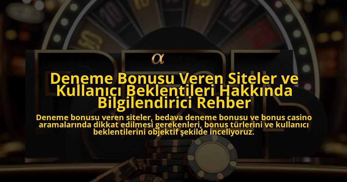 Deneme-Bonusu-Veren-Siteler-ve-Kullanici-Beklentileri-Hakkinda-Bilgilendirici-Rehber-overlay-1778187429.jpg